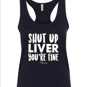 Piper Lou Tank Shut UP Liver You're FINE